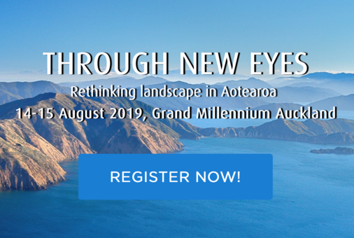 THROUGH NEW EYES: Rethinking landscape in Aotearoa: EDS's 2019 Conference